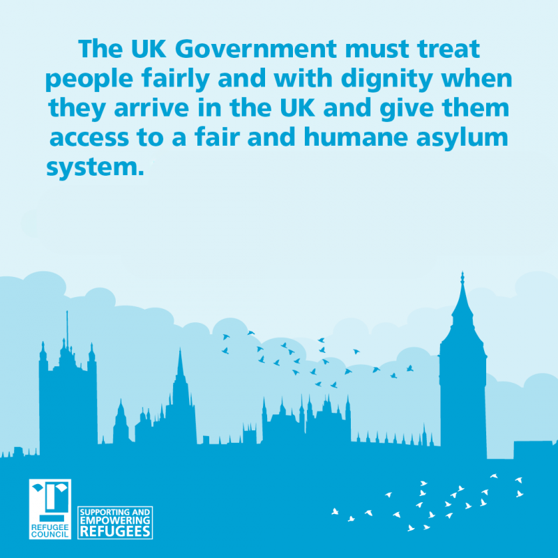 Image of parliament in Blue with text overlay saying "The UK Government must treat people fairly and with dignity when they arrive in the UK and give them access to a fair and humane asylum system".